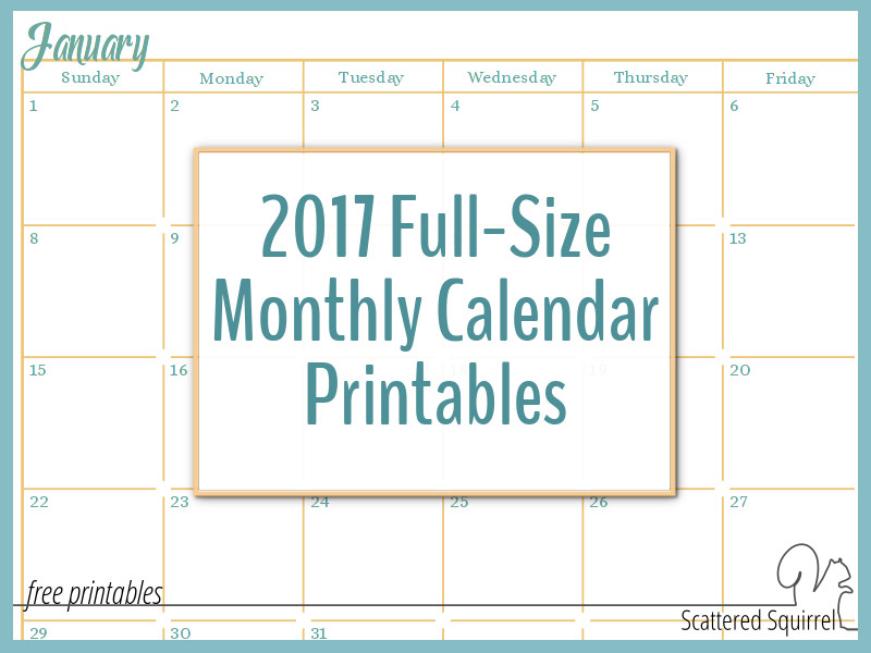 2017 Full Size Monthly Calendar Printables are Here!!!!!